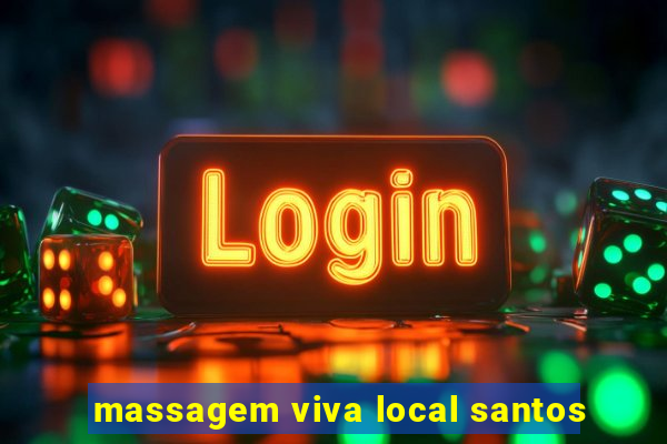 massagem viva local santos